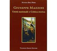 Giuseppe Mazzini. Unità nazionale e critica storica