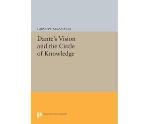 Giuseppe Mazzotta Dante's Vision and the Circle of Knowledge (Tascabile)