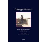Giuseppe Mentessi. Pittore, docente, filantropo (1857-1931)