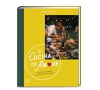 Giuseppe Messin La Cucina con Amore: Italienisch genießen mit (Copertina rigida)
