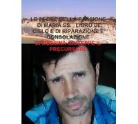 Giuseppe Messin LE 24 ORE DELLA PASSIONE DI MARIA SS. LIBRO DI CIE (Tascabile)