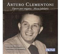 Giuseppe Monari; Matteo Laconi; Vox Poetica Ensemble; Lorenzo Chiacchiera - Arturo Clementoni: Organ works; Missa Jubilaris