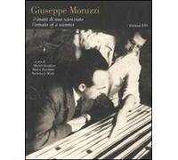 Giuseppe Moruzzi. Ritratti di uno scienziato-Portraits of a scientist. Ediz. bilingue