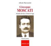 Giuseppe Moscati. Vol. 1: Modello del laico cristiano di oggi