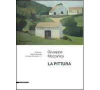 Giuseppe Mozzanica. La pittura. Ediz. illustrata