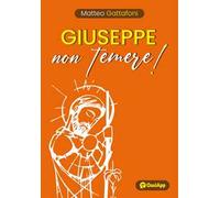 Giuseppe non temere!