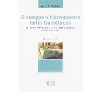Giuseppe o l'invenzione della fratellanza. Lettura narrativa e antropologi...