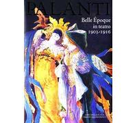 Giuseppe Palanti. Belle Époque in teatro. 1903-1916. Ediz. illustrata