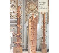 Giuseppe Penone. Gesti universali. Ediz. illustrata - Stocchi Francesco