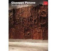 Giuseppe Penone. Sculture di linfa. La Biennale di Venezia. 52ª Esposizone internazionale d'arte. Padiglione italiano. Ediz. illustrata