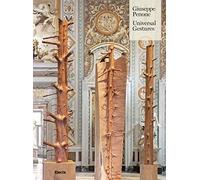 Giuseppe Penone. Universal gestures. Ediz. illustrata