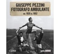 Giuseppe Pezzini Fotografo Ambulante Dal 1935 Al 1952 - 2025