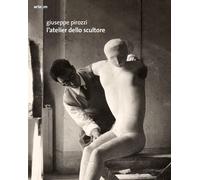 Giuseppe Pirozzi. L'atelier dello scultore - [Artem]