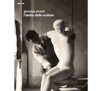 Giuseppe Pirozzi. L'atelier dello scultore. Ediz. illustrata