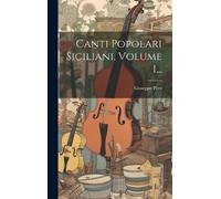 Giuseppe Pitrè Canti Popolari Siciliani, Volume 1... (Copertina rigida)