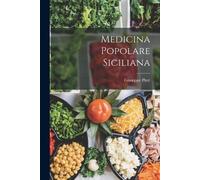 Giuseppe Pitrè Medicina Popolare Siciliana (Tascabile)