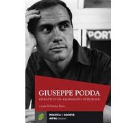 Giuseppe Podda. Ritratti di un «giornalista integrale»