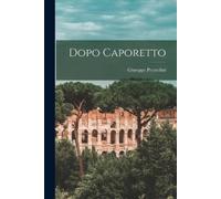 Giuseppe Prezzolini Dopo Caporetto (Tascabile)