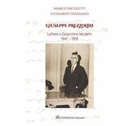 Giuseppe Prezzolini. Lettere a Gioacchino Nicoletti 1947-1978