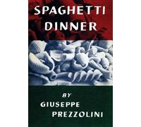 Giuseppe Prezzolini Spaghetti Dinner (Tascabile)