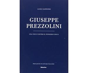 Giuseppe Prezzolini. Una voce contro il pensiero unico
