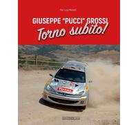 Giuseppe «Pucci» Grossi. Torno subito. Ediz. illustrata