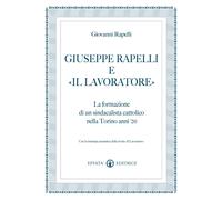 Giuseppe Rapelli e «Il Lavoratore». La formazione di un sindacalista catto...