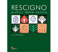 Giuseppe Rescigno. Archivi della natura - 2016 - Gutenberg Edizio