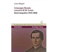 Giuseppe Rosati, Vescovo di St. Louis. Diario biografico (1815-1826)