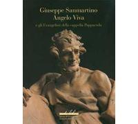 Giuseppe Sanmartino, Angelo Viva e gli evangelisti della cappella Pappacoda. Ediz. illustrata