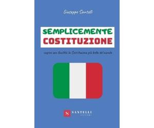 Giuseppe Santelli Semplicemente Costituzione (Tascabile)