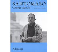Giuseppe Santomaso. Catalogo ragionato. Ediz. a colori
