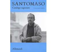 Giuseppe Santomaso. Catalogo ragionato. Ediz. illustrata