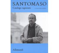 Giuseppe Santomaso. Catalogo Ragionato - [Umberto Allemandi]
