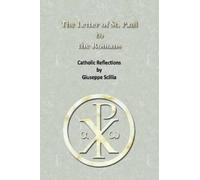 Giuseppe Scilli The Letter of St. Paul to the Romans: Catholic Refle (Tascabile)