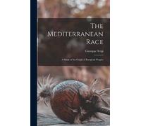 Giuseppe Sergi The Mediterranean Race (Copertina rigida)