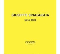 Giuseppe Sinaguglia. Solo Sciò. Ediz. italiana e inglese
