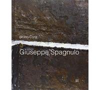 Giuseppe Spagnulo. Il fuoco, arte. Ediz. illustrata