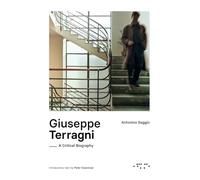 Giuseppe Terragni: A Critical Biography