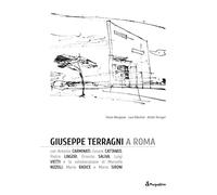 Giuseppe Terragni a Roma. Ediz. italiana e inglese