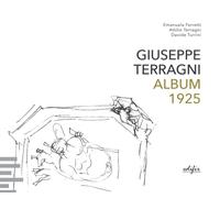 Giuseppe Terragni. Album 1925. - [Edifir]