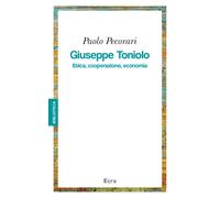 Giuseppe Toniolo. Etica, cooperazione, economia
