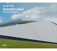 Giuseppe Tortato. Geometrie veloci. Ab medica headquarter. Ediz. illustrat...