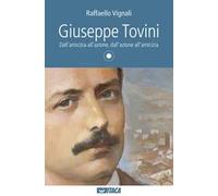 Giuseppe Tovini. Dall'amicizia all'azione, dall'azione all'amicizia