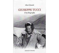 Giuseppe Tucci. Una biografia