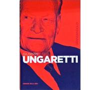 GIUSEPPE UNGARETTI - GRANDANGOLO LETTERATURA