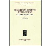 Giuseppe Ungaretti - Jean Lescure. Carteggio (1951-1966)