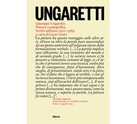Giuseppe Ungaretti. Pittura cosmopolita. Scritti sull'arte 1910-1969 - Ces...