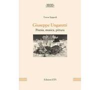 Giuseppe Ungaretti. Poesia, musica, pittura