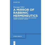 Giuseppe Veltri A Mirror of Rabbinic Hermeneutics (Tascabile) Studia Judaica